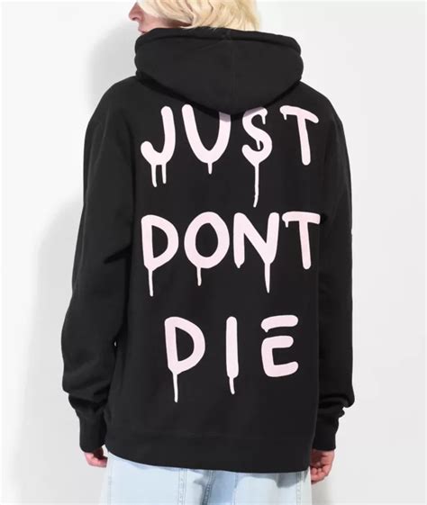 just don't die hoodie.